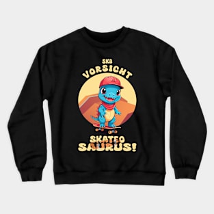 Vorsicht Skateosaurus Crewneck Sweatshirt